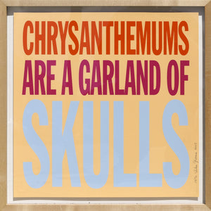 Chrysanthemums Are a Garland of Skulls Screenprint | John Giorno,{{product.type}}