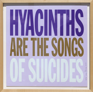 Hyacinths are the Songs of Suicides Screenprint | John Giorno,{{product.type}}