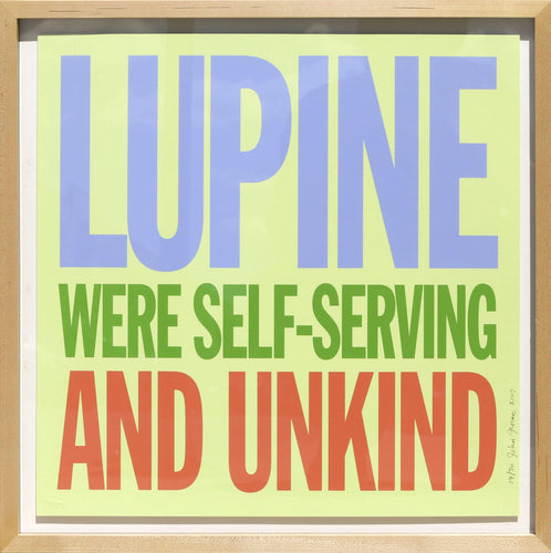 Lupine Were Self-Serving and Unkind Screenprint | John Giorno,{{product.type}}