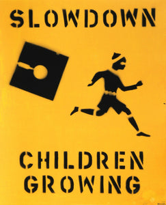Slowdown Children Growing from Bullet Space, Your House is Mine Screenprint | John Fekner,{{product.type}}